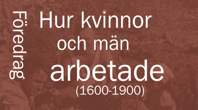 Hur kvinnor och män arbetade (1600-1900)